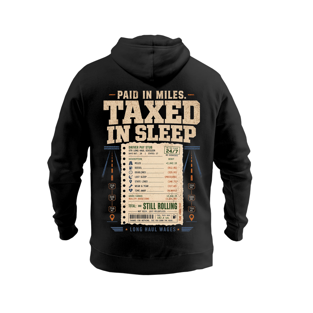 Paid In Miles Taxed In Sleep – Hoodie