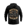 Raised By The Road. Paid By The Load – Hoodie