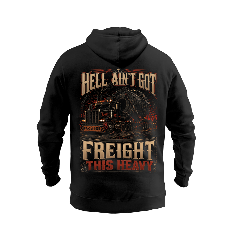 Hell Ain’t Got Freight This Heavy - Hoodie