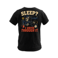 Sleep? I Drive Through It - Tee Front Back