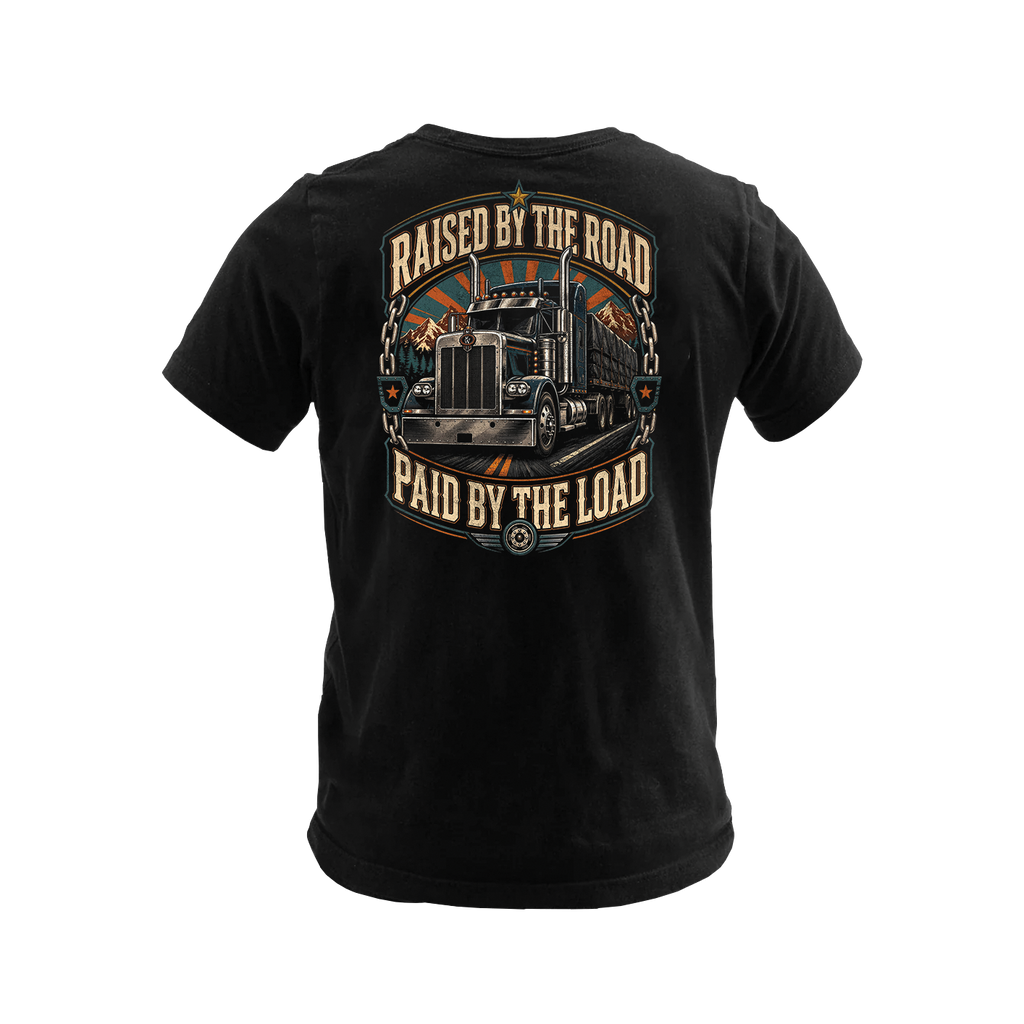 Raised By The Road. Paid By The Load - Tee Front Back